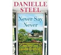Danielle Steel Never Say Never (Copertina rigida)