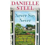Danielle Steel Never Say Never (Copertina rigida)