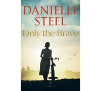 Danielle Steel Only the Brave (Copertina rigida)