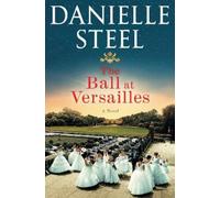 Danielle Steel The Ball at Versailles (Copertina rigida)