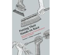 Danielle T. Phillips-Cunningham Putting Their Hands on Race (Copertina rigida)