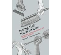 Danielle T. Phillips-Cunningham Putting Their Hands on Race (Tascabile)