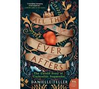 Danielle Teller All the Ever Afters (Tascabile)