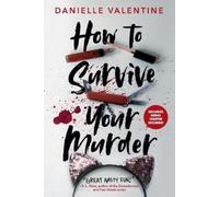 Danielle Valentine How to Survive Your Murder (Tascabile)
