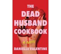 Danielle Valentine The Dead Husband Cookbook (Copertina rigida)