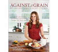 Danielle Walker Against All Grain (Tascabile)