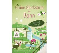 Danielle Wiesner-von den Dr Grüne Glücksorte in Bonn: Geh raus & blü (Tascabile)