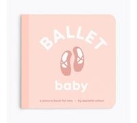 Danielle Wilson Ballet Baby (Libro di cartone) Let's Go Baby