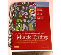 Daniels and Worthingham's Muscle Testing, Techniques of Manual Examination and Performance Testing, 9th Edition