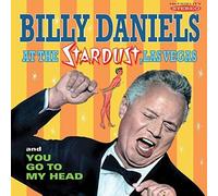 Billy Daniels Billy Daniels at the Stardust, Las Vegas/You Go to My Head (CD)