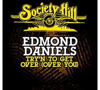 Daniels, Edmond - Try'N To Get Over (Over You)
