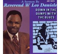 Daniels, Rev. W. Leo - Down In The Dumps With The Blues