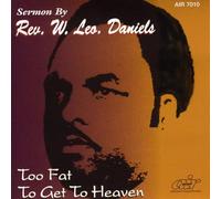 Daniels, Rev. W. Leo - Too Fat To Get To Heaven