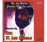 Daniels, Rev. W. Leo - We Are Getting Careless With Our Lo