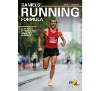 Daniels' Running Formula. Il metodo efficace per ogni tipo di corsa