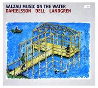 Danielsson/Dell/Land - Salzau Music On The Water