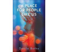 Danila Botha A Place for People Like Us (Tascabile)
