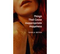 Danila Botha Danila Botha Things That Cause Inappropriate Happiness (Tascabile)