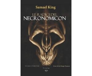 Danilo Arona Nera Luce Samael King Giorgio Fin Le radici del Necrono (Tascabile)