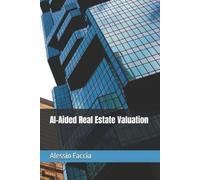 Danilo Carpentieri Alessio Faccia AI-Aided Real Estate Valuation (Tascabile)