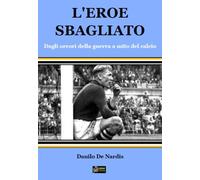 Danilo De Nardis. L'eroe sbagliato