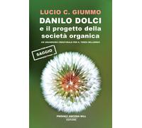 Danilo Dolci e il progetto della società organica. Un umanesimo c