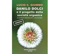 Danilo Dolci e il progetto della società organica. Un umanesimo creaturale per il terzo millennio