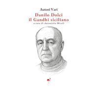Danilo Dolci il Ghandi siciliano