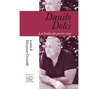 Danilo Dolci. La Sicilia dei poveri cristi
