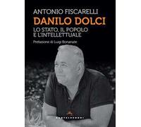 Danilo Dolci. Lo Stato, il popolo e l’intellettuale