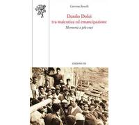 Danilo Dolci tra maieutica ed emancipazione. Memoria a più voci