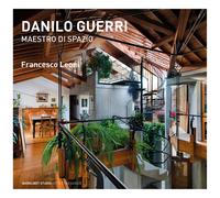 Danilo Guerri. Maestro di spazio. Ediz. a colori - Leoni Francesco