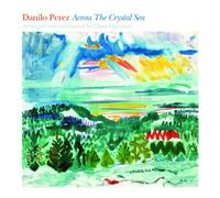 Danilo Perez - Across the Crystal Sea