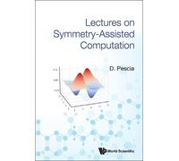 Danilo Pescia Lectures On Symmetry-assisted Computation (Copertina rigida)