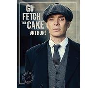 Danilo Promotions Biglietto di compleanno Peaky Blinders - Go Fetch The Cake Arthur!