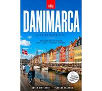 DANIMARCA - La Guida Definitiva: Il Viaggio nel Regno tra Mare del Nord e Baltico - La guida turistica per esplorare Copenaghen, Aarhus, i castelli ... aggiornata + Versione in ebook inclusa