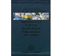 Danimarca, Svezia, Norvegia, Finlandia, Islanda. Ediz. illustrata