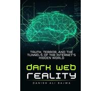 Danish Ali Bajwa Dark Web Reality (Tascabile)