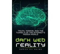 Danish Ali Bajwa Dark Web Reality (Tascabile)