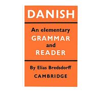 Danish: An Elementary Grammar and Reader