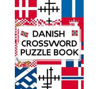 Danish Crossword Puzzle Book: Fun & Challenging Word Puzzles to Boost Your Danish Vocabulary and Brainpower!