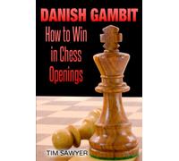 Danish Gambit: How to Win in Chess Openings
