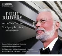 Danish National Symphony Orchestra; Odense Symphony Orchestra; Flemming Dreisig; Leif Segerstam; Michael Schonwandt; Scott Yoo; Roberto Minczuk; Olari Elts; Christopher Lichtenstein - Poul Ruders: Six Symphonies