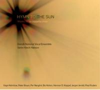 Danish National Vocal Ensemble Hymn to the Sun Album
