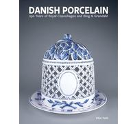 Danish Porcelain: Royal Copenhagen and Bing & Grondahl