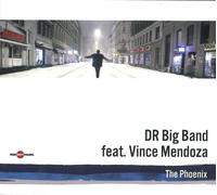 Danish Radio Big Band/Mendoza, Vince - Phoenix