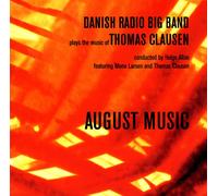 Danish Radio Big Band Plays the Music of Thomas Clausen: August Music (CD) Album