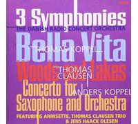 Danish Radio Concer 3 Symphonies/Woods and Lakes/Concerto for Saxophone an (CD)