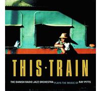 Danish Radio Jazz Orchestra This Train (CD)