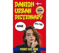 Danish Urban Dictionary: The Fun & Quirky Danish Dictionary for Travelers, Expats & Language Lovers